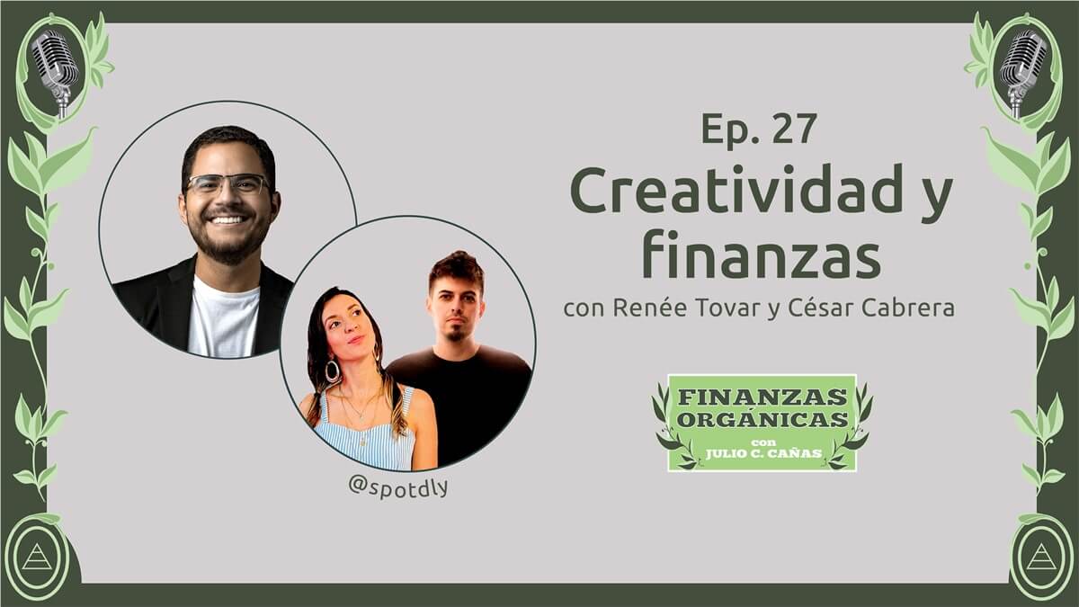 Creatividad y finanzas con Renée Tovar y César Cabrera